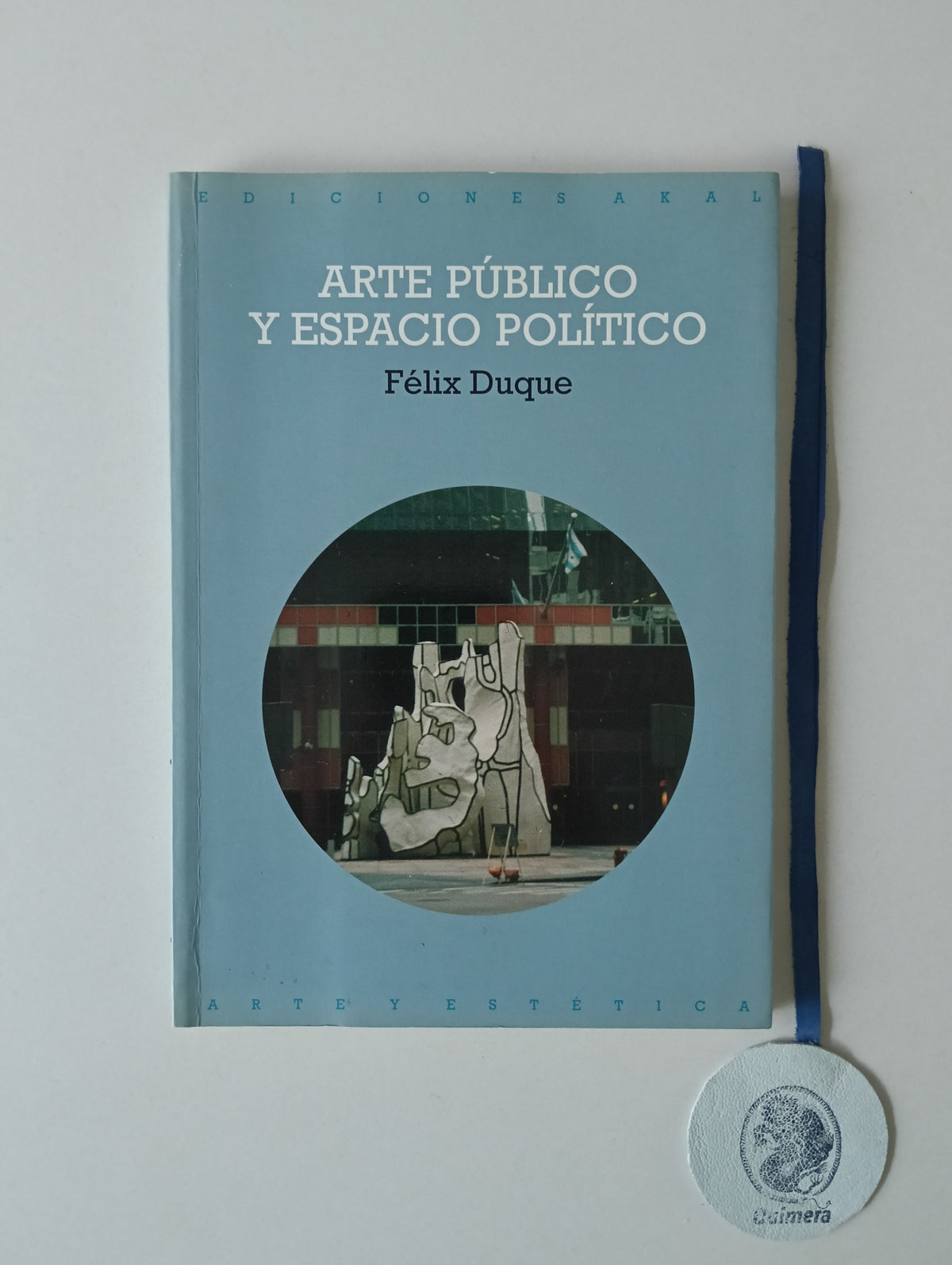 DUQUE (Félix). - ARTE PÚBLICO Y ESPACIO POLÍTICO