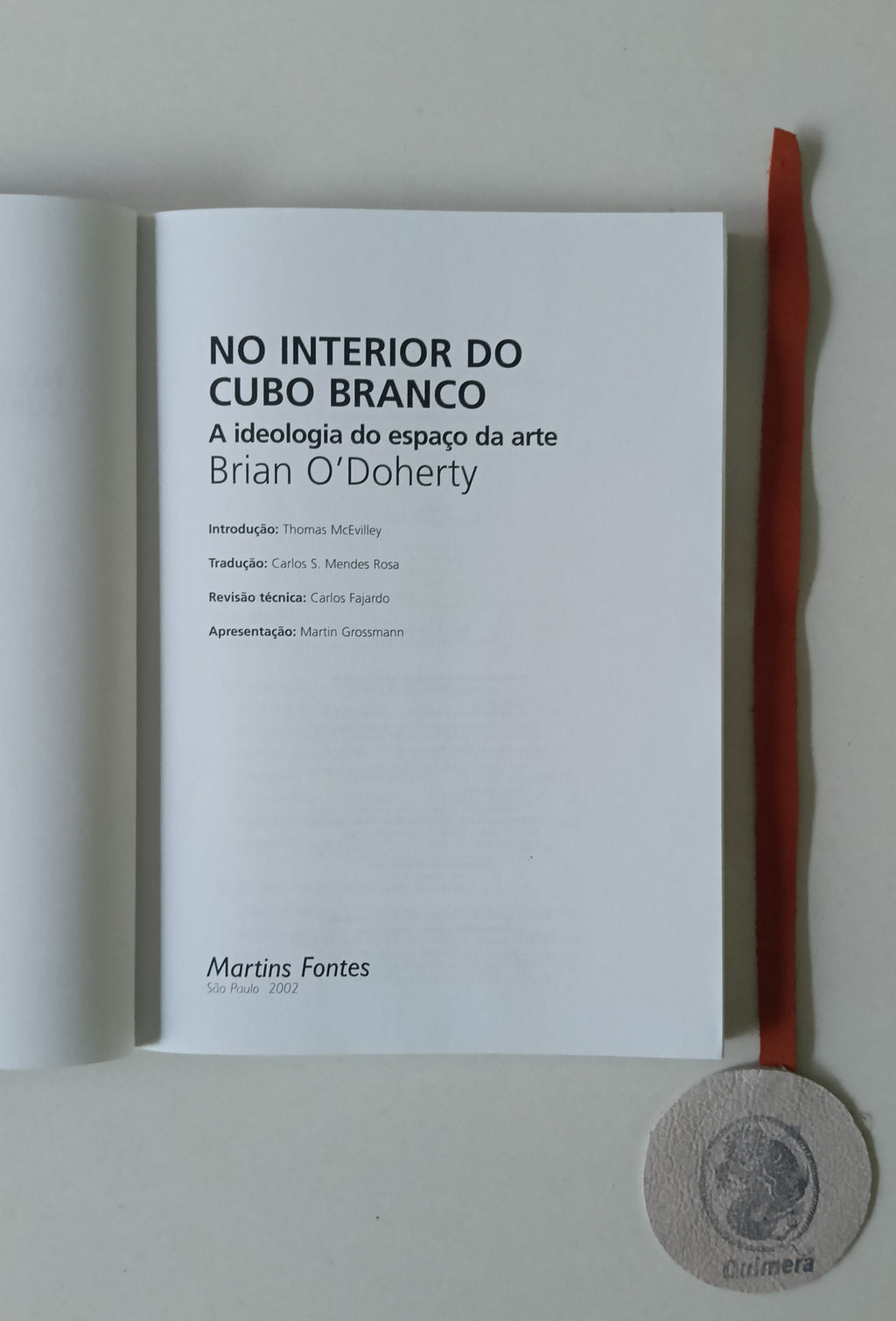 O'DOHERTY (Brian). - NO INTERIOR DO CUBO BRANCO