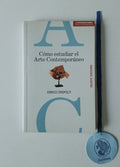CRISPOLTI (Enrico). - CÓMO ESTUDIAR EL ARTE CONTEMPORÁNEO