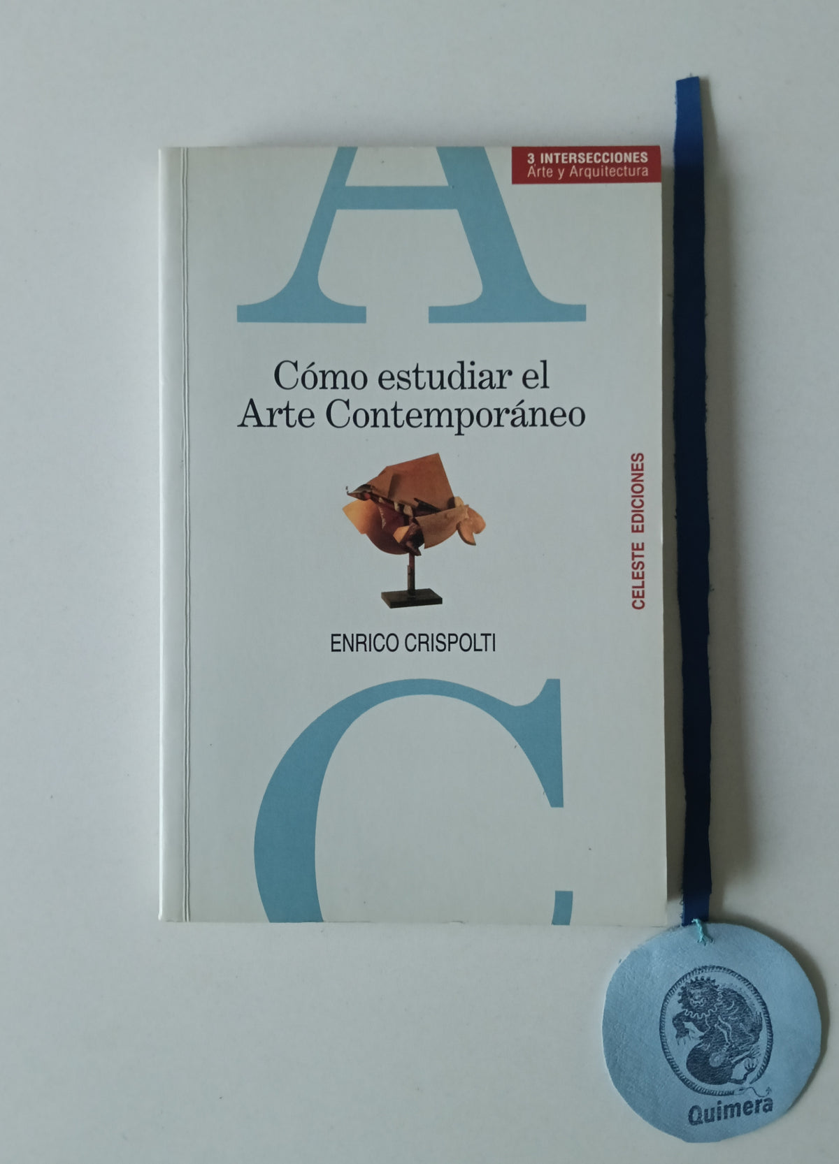CRISPOLTI (Enrico). - CÓMO ESTUDIAR EL ARTE CONTEMPORÁNEO