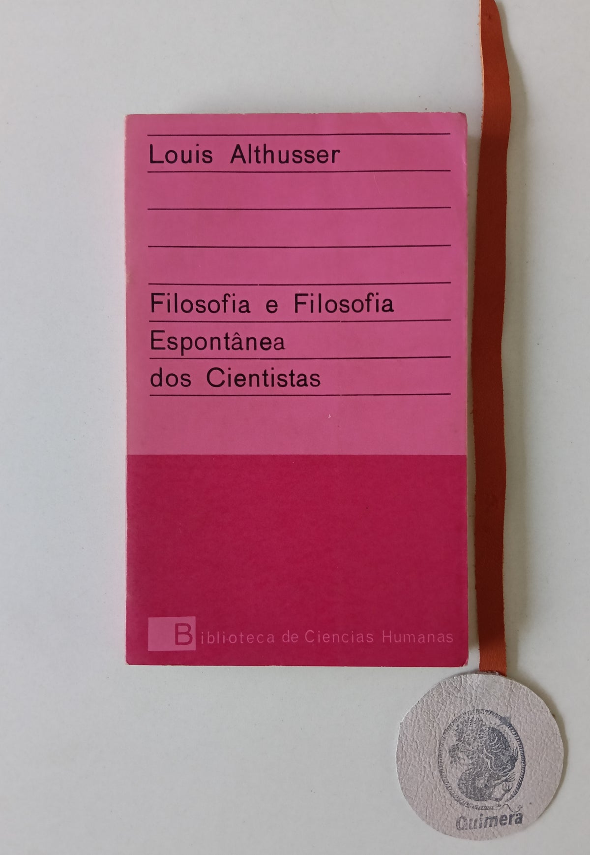 ALTHUSSER (Louis). - FILOSOFIA E FILOSOFIA ESPONTÂNEA DOS CIENTISTAS
