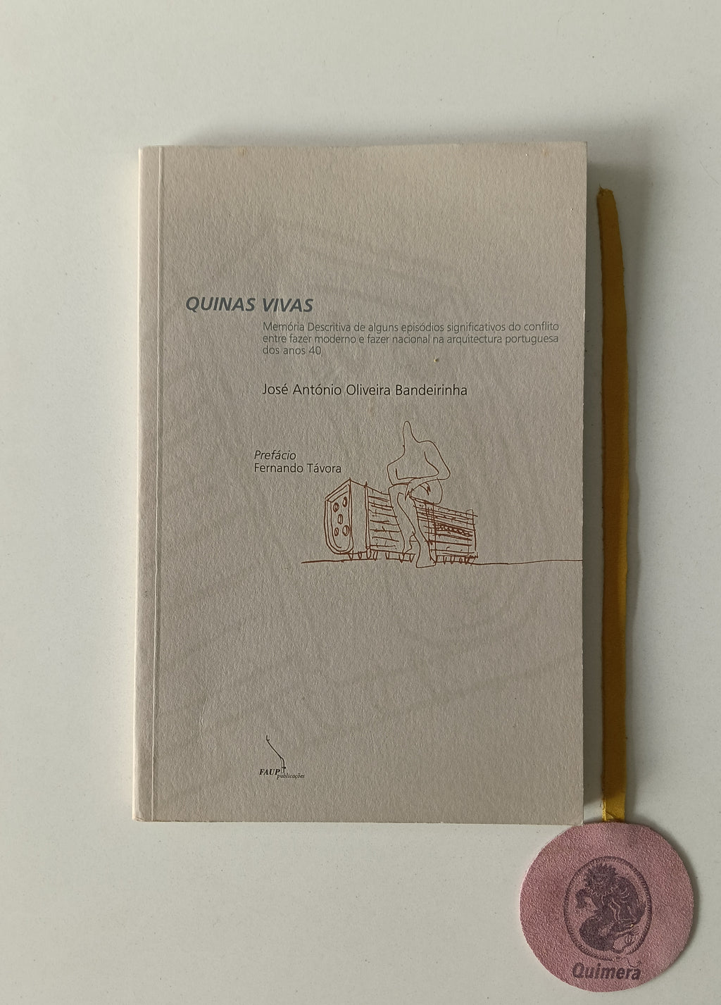 BANDEIRINHA (José António Oliveira). - QUINAS VIVAS: Memória Descritiva de alguns episódios significativos do conflito entre fazer moderno e fazer nacional na arquitectura portuguesa dos anos 40