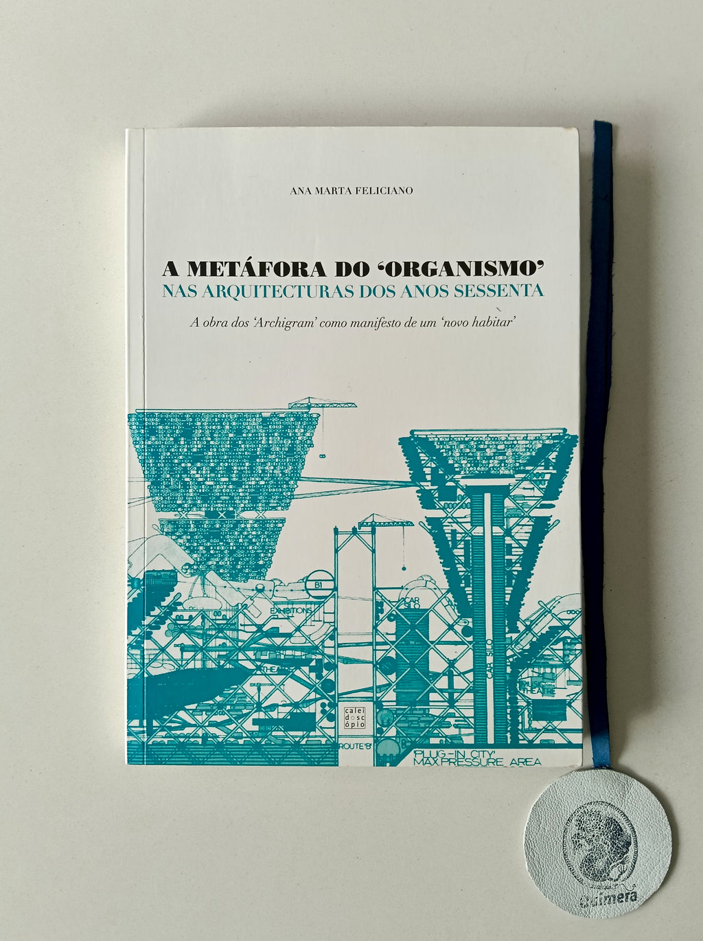 FELICIANO (Ana Marta). - A METÁFORA DO "ORGANISMO" NAS ARQUITECTURAS DOS ANOS SESSENTA, A obra dos "Archigram" como manifesto de um "novo habitar"