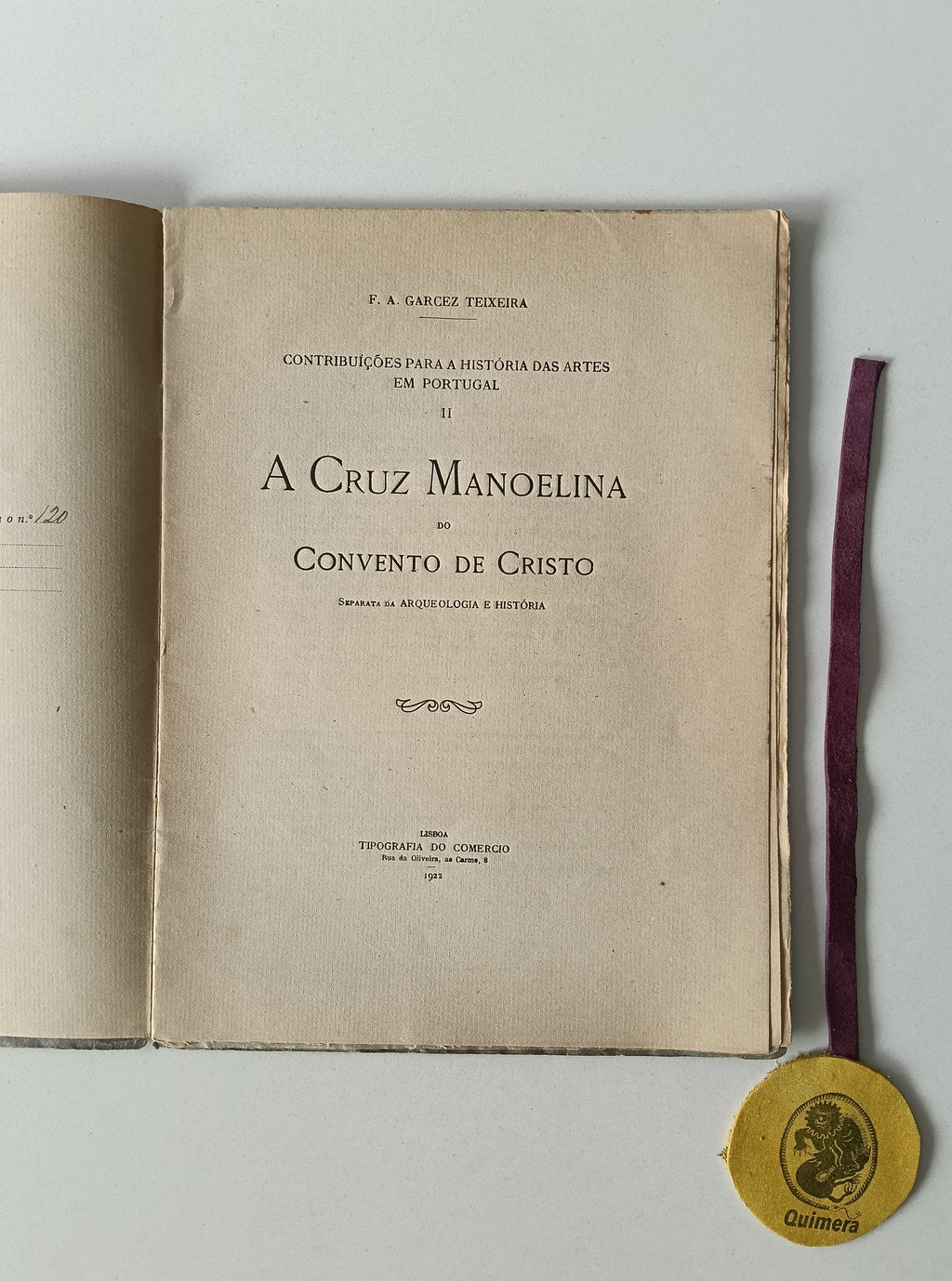 TEIXEIRA (J. A. Garcez). - A CRUZ MANOELINA DO CONVENTO DE CRISTO (Contribuições para a História das Artes em Portugal II)