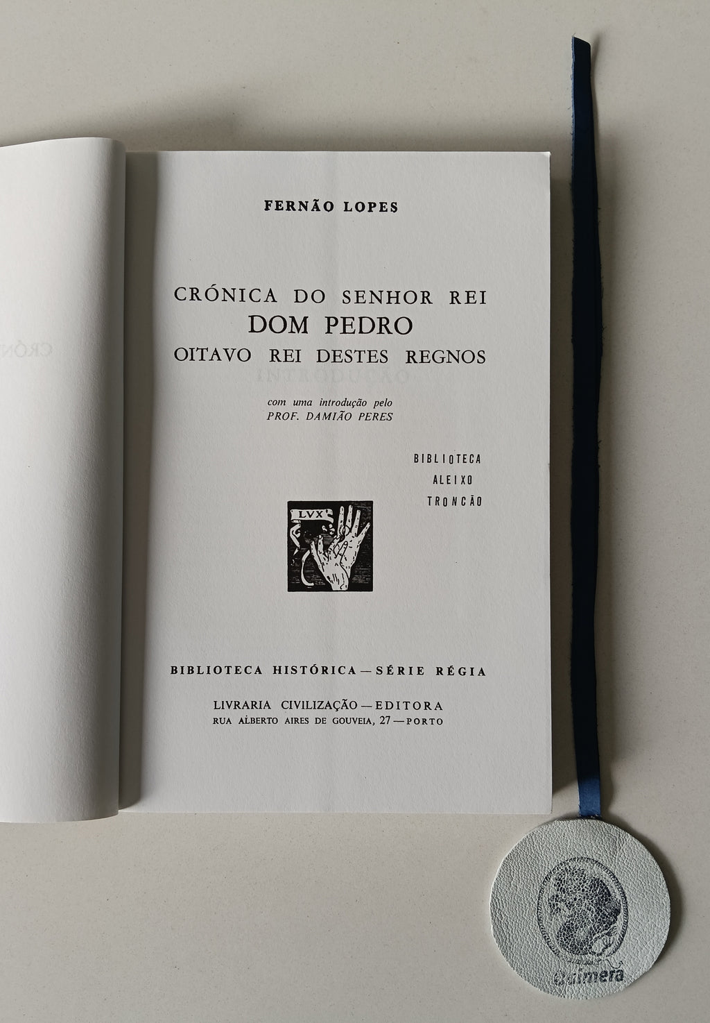 LOPES (Fernão Lopes). - CRÓNICA DO SENHOR REI DOM PEDRO OITAVO REI DESTES REGNOS