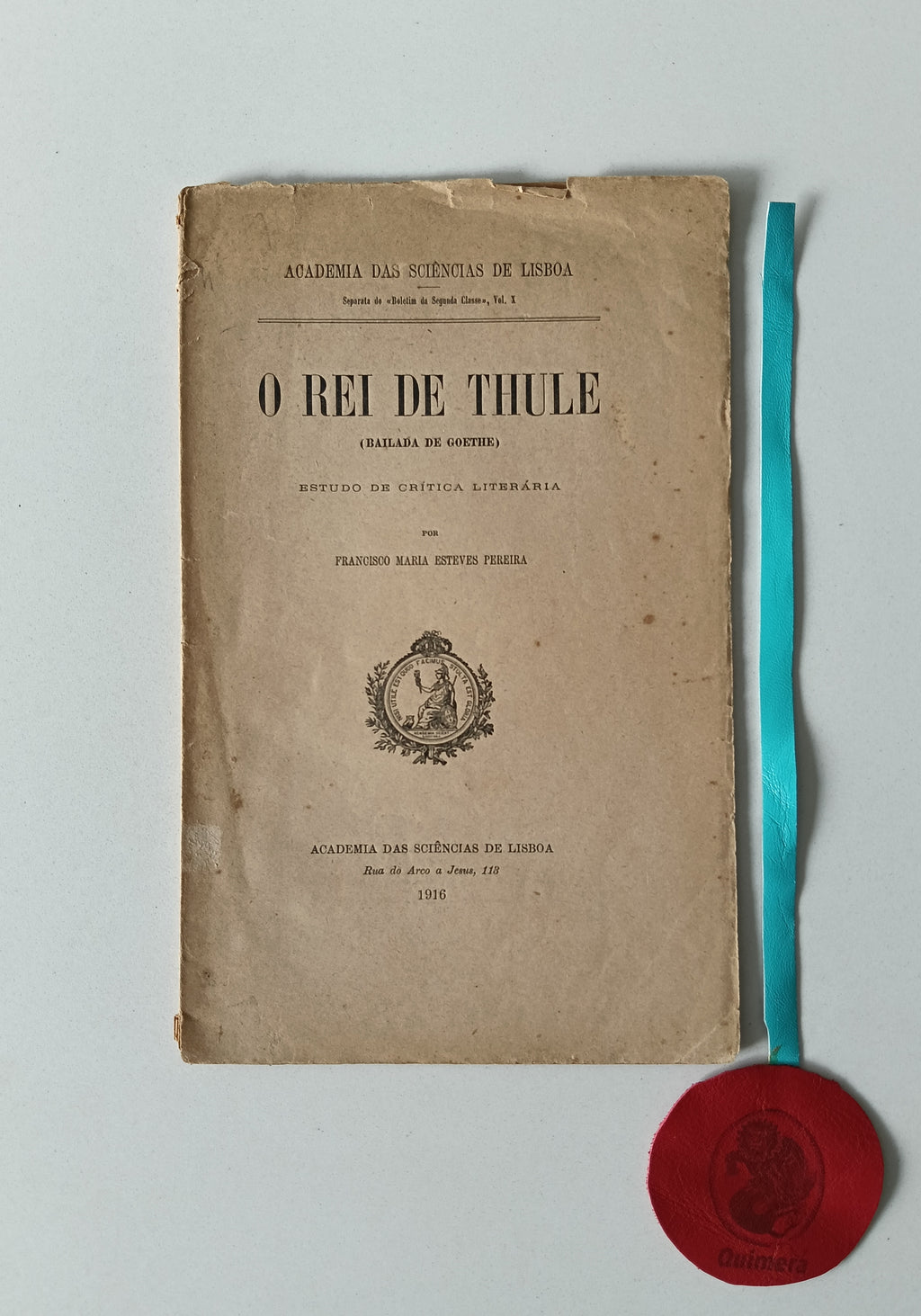 PEREIRA (Francisco Maria Esteves).- O REI DE THULE (Bailada de Goethe), estudo de crítica literária