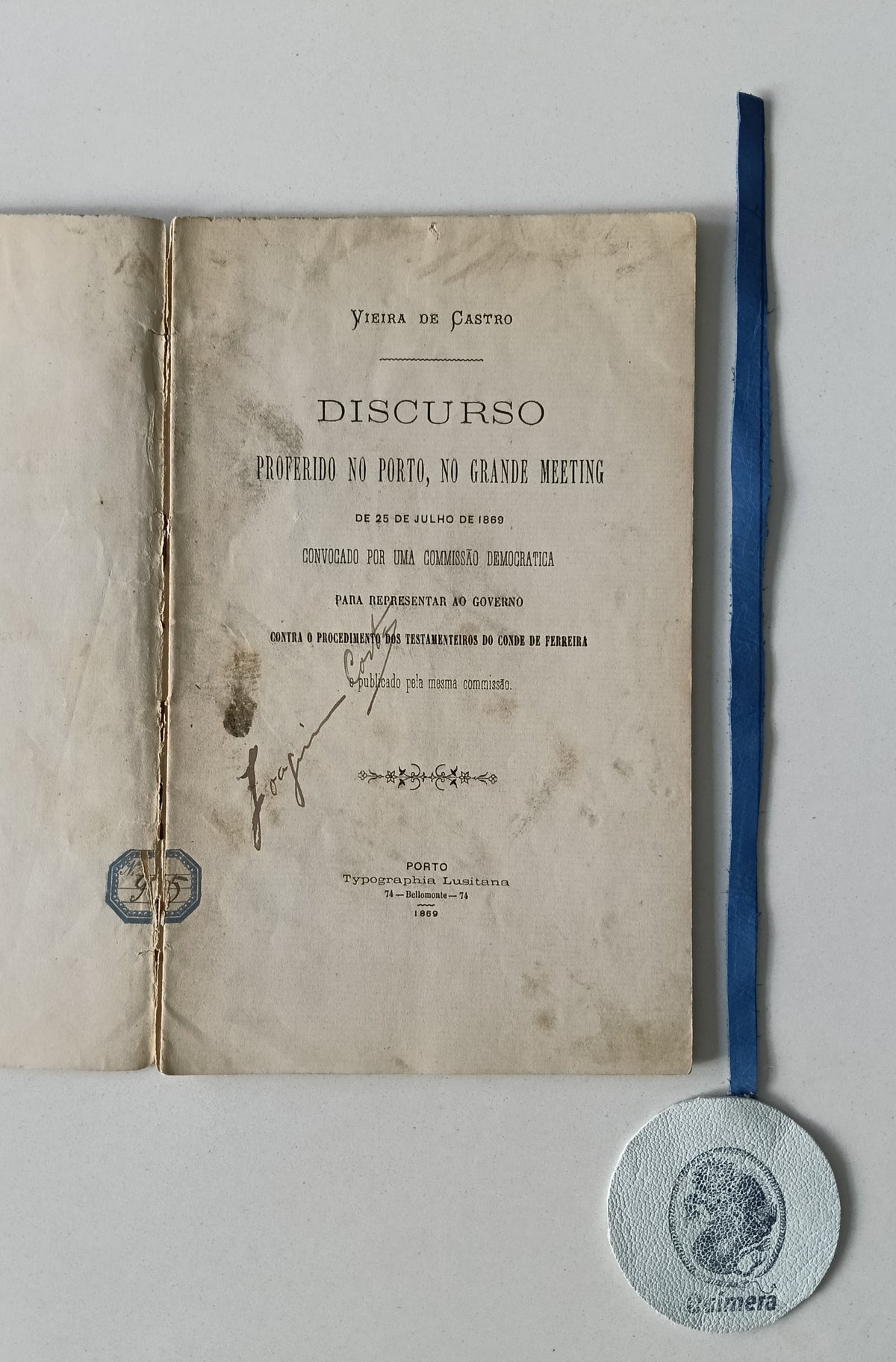 CASTRO (Vieira de). - DISCURSO PROFERIDO NO PORTO, NO GRANDE MEETING, de 25 de Julho de 1869, Convocado por uma comissão democrática para representar ao Governo, contra o procedimento dos testamenteiros do Conde de Ferreira