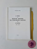 GOMES (Pinharanda). - A VIDA DE MANUEL MENDES DA CONCEIÇÃO SANTOS NA GUARDA (1905-1916)
