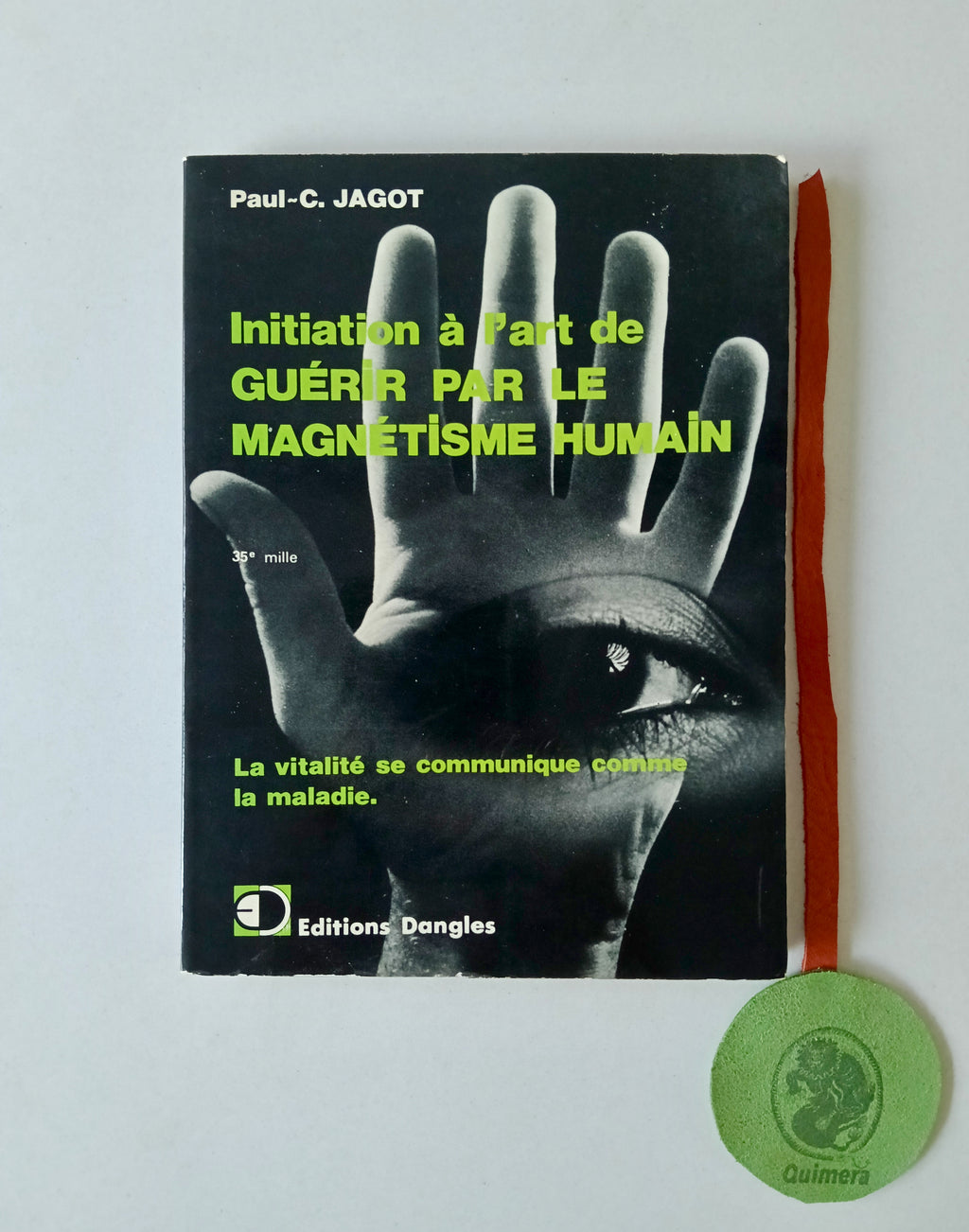 JAGOT (Paul-Clément). - INITIATION A L'ART DE GUÉRIR PAR LE MAHNÈTISME HUMAIN
