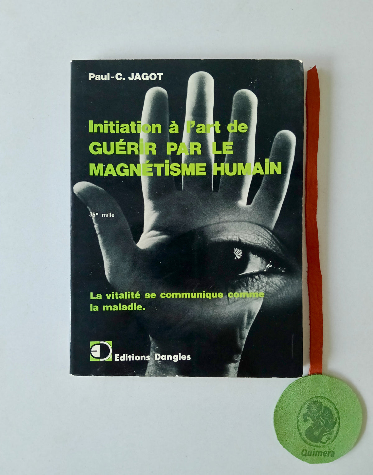 JAGOT (Paul-Clément). - INITIATION A L'ART DE GUÉRIR PAR LE MAHNÈTISME HUMAIN