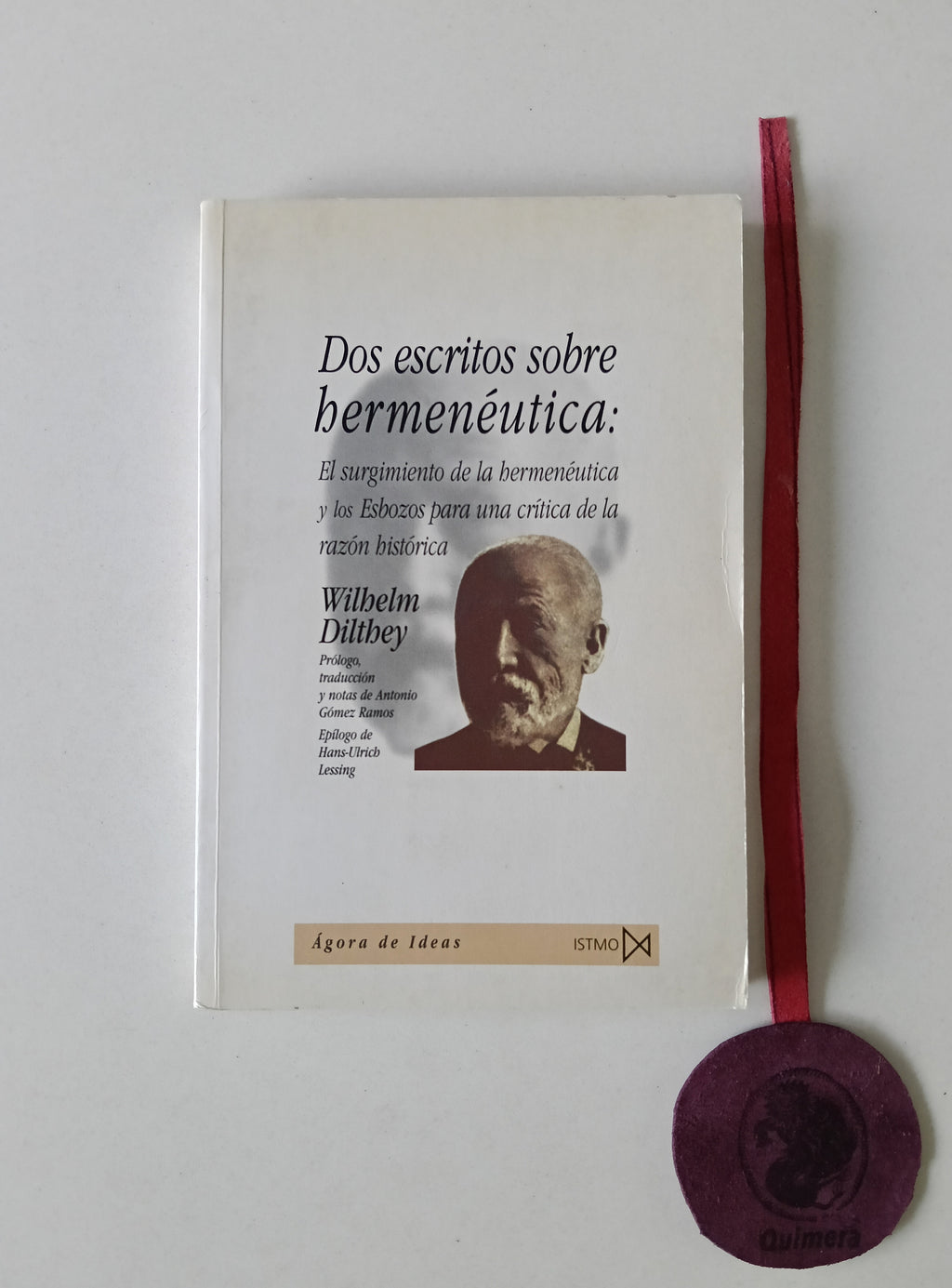 DILTHEY (Wilhelm). - DOS ESCRITOS SOBRE HERMENÉUTICA: El surgimento de la hermenéutica y lis Esboços para una crítica de lá razón histórica
