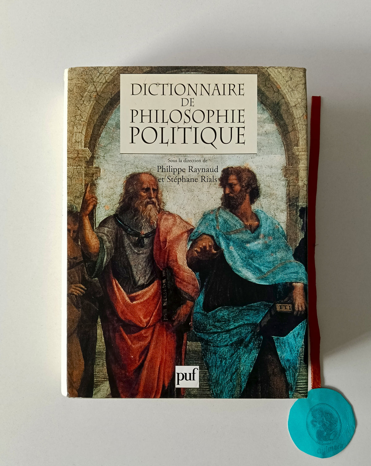 RAYNAUD (Philippe), RIALS (Stéphane). DICTIONNAIRE DE PHILOSOPHIE POLITIQUE