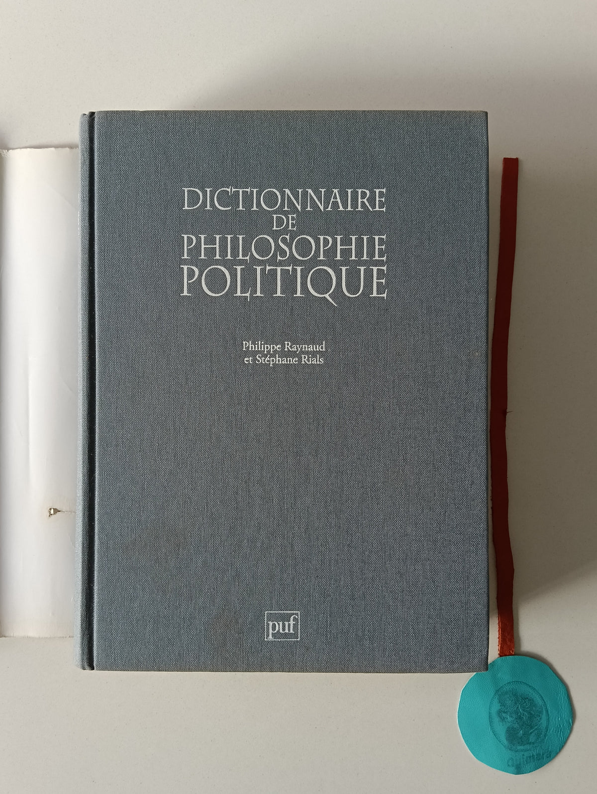 RAYNAUD (Philippe), RIALS (Stéphane). DICTIONNAIRE DE PHILOSOPHIE POLITIQUE