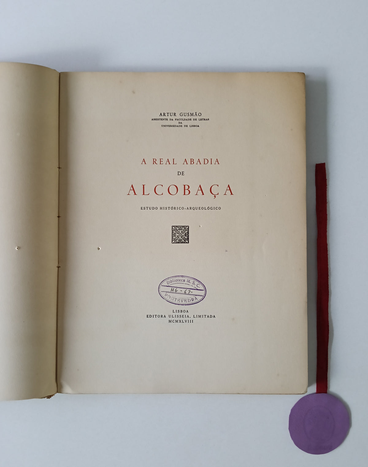 GUSMÃO (Artur). - A REAL ABADIA DE ALCOBAÇA: Estudo histórico-arqueológico