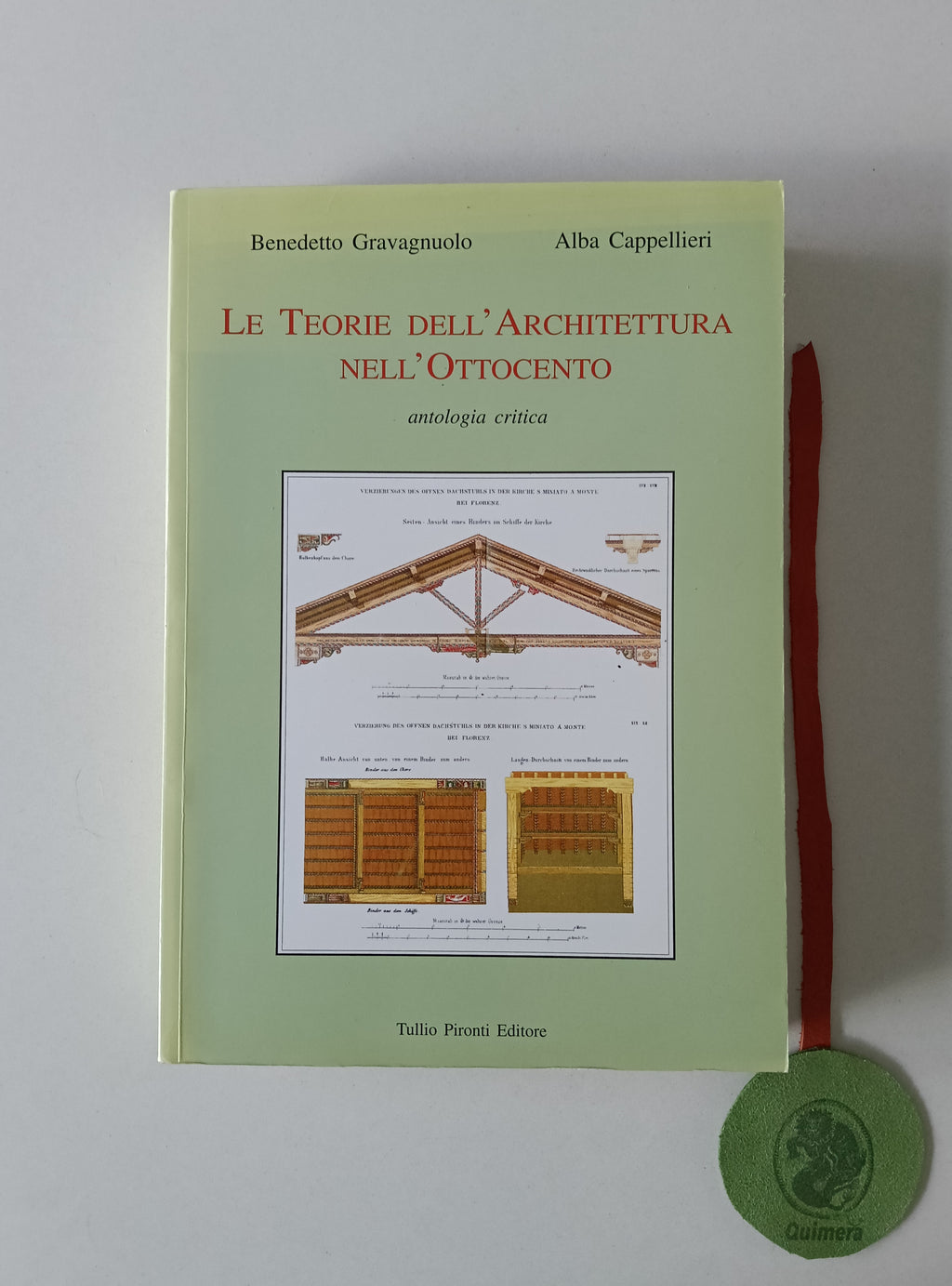GRAVAGNUOLO (Benedetto) e CAPPELLIERI (Alba) (Coord.) - LE TEORIE DELL' ARCHITETTURA NELL' OTTOCENTO, Antologia critica