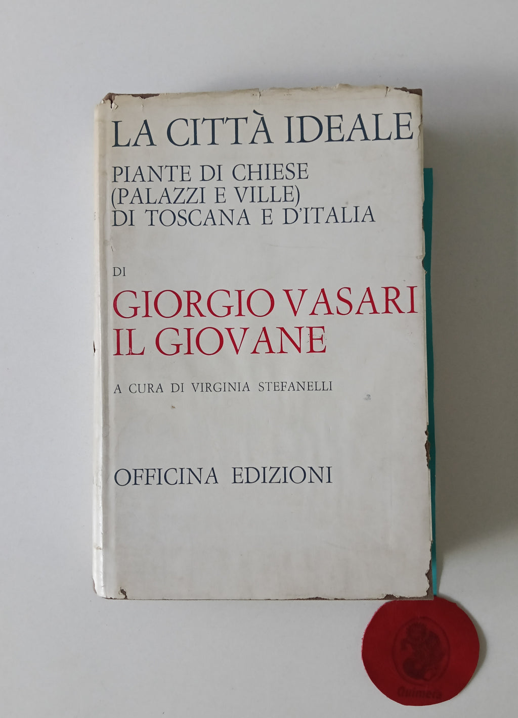 VASARI (Giorgio, Il Giovane). - LA CITTÀ IDEALE: Piante di Chiese (Palazzi e Ville) di Toscana e D'Italia