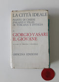 VASARI (Giorgio, Il Giovane). - LA CITTÀ IDEALE: Piante di Chiese (Palazzi e Ville) di Toscana e D'Italia