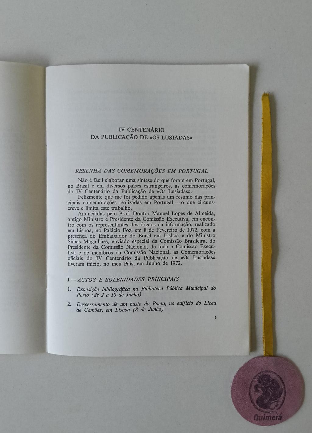 BARRIGA ( Dr. José António G. de Souza). - RESENHA DAS COMEMORAÇÕES EM PORTUGAL DO IV CENTENÁRIO DA PUBLICAÇÃO DE "OS LUSÍADAS"