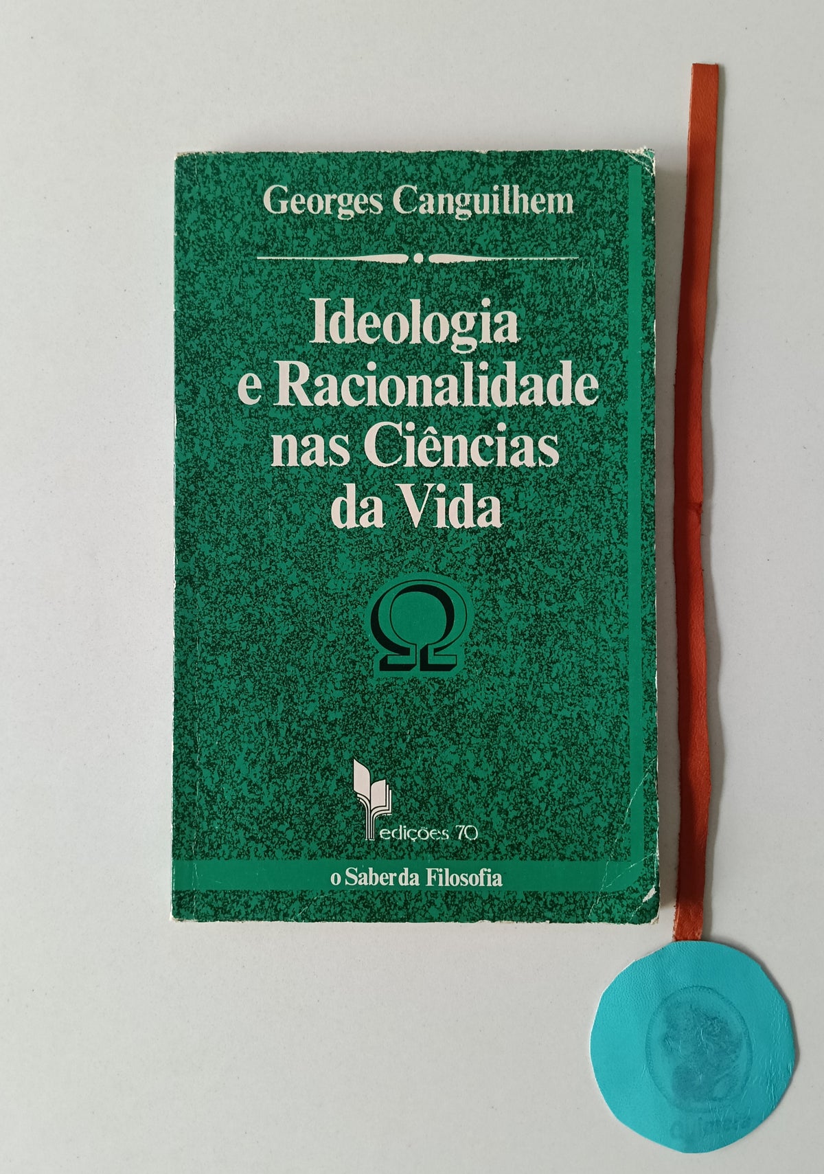 CANGUILHEM (Georges). - IDEOLOGIA E RACIONALIDADE NAS CIÊNCIAS DA VIDA