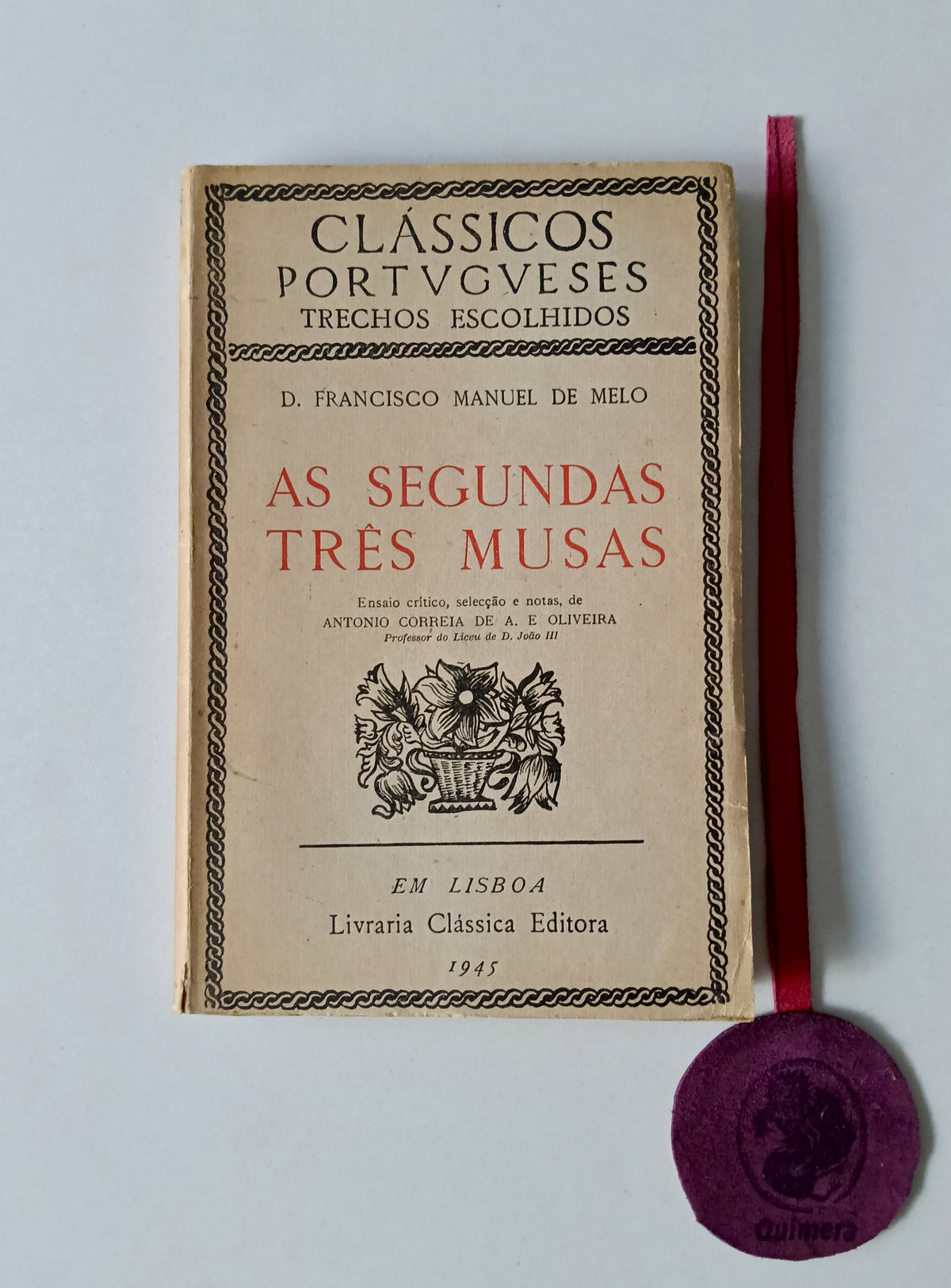 MELO (D. Francisco Manuel de). - AS SEGUNDAS TRÊS MUSAS