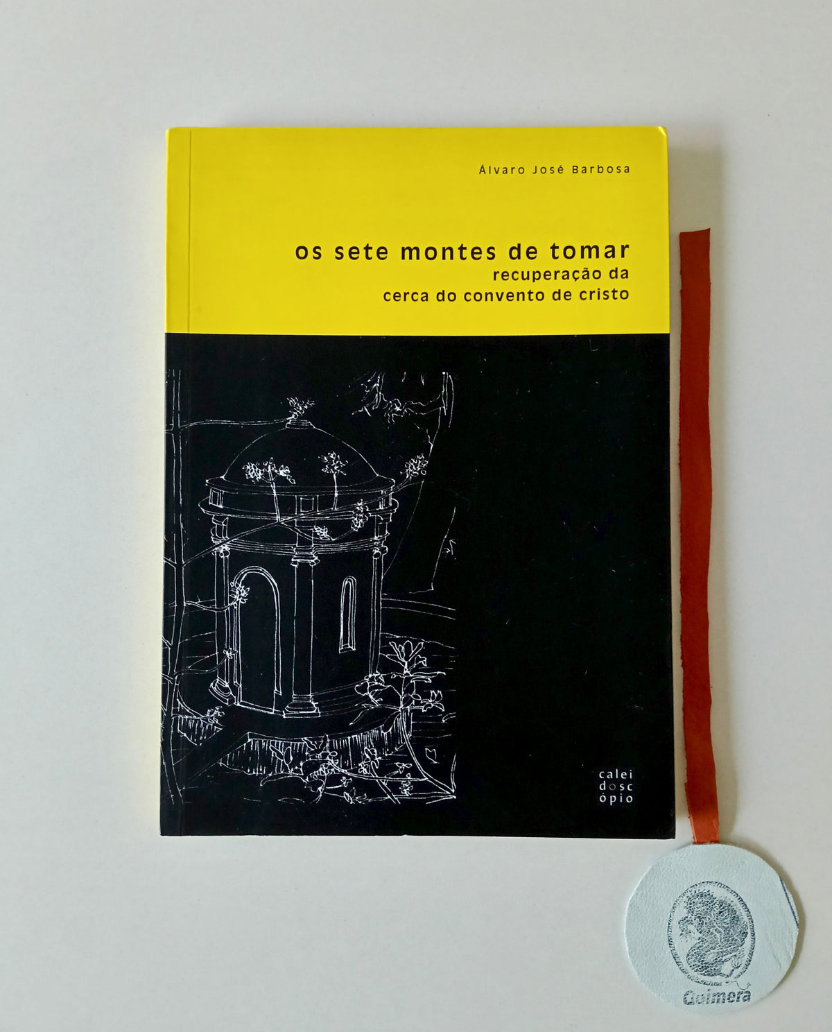 BARBOSA (Álvaro José). - OS SETE MONTES DE TOMAR: Recuperação da Cerca do Convento de Cristo