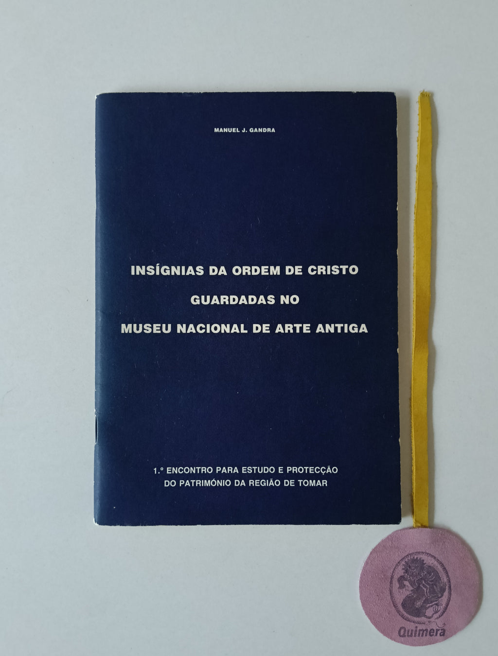 GANDRA (Manuel J.). - INSÍGNIAS DA ORDEM DE CRISTO GUARDADAS NO MUSEU NACIONAL DE ARTE ANTIGA