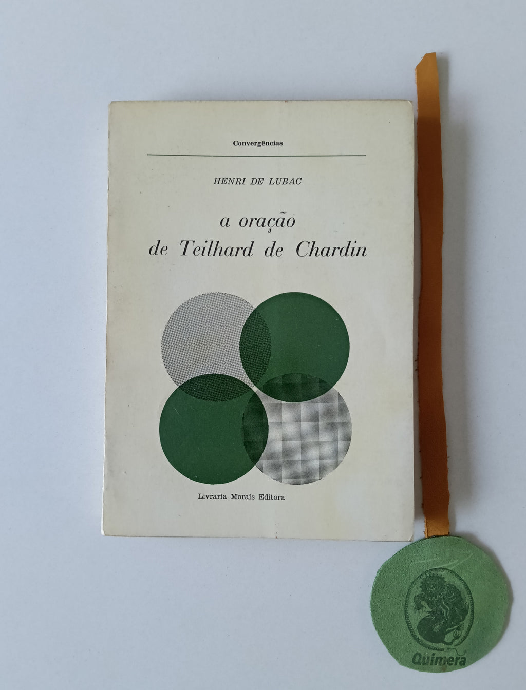 LUBAC (Henri de). - A ORAÇÃO DE TEILHARD DE CHARDIN.