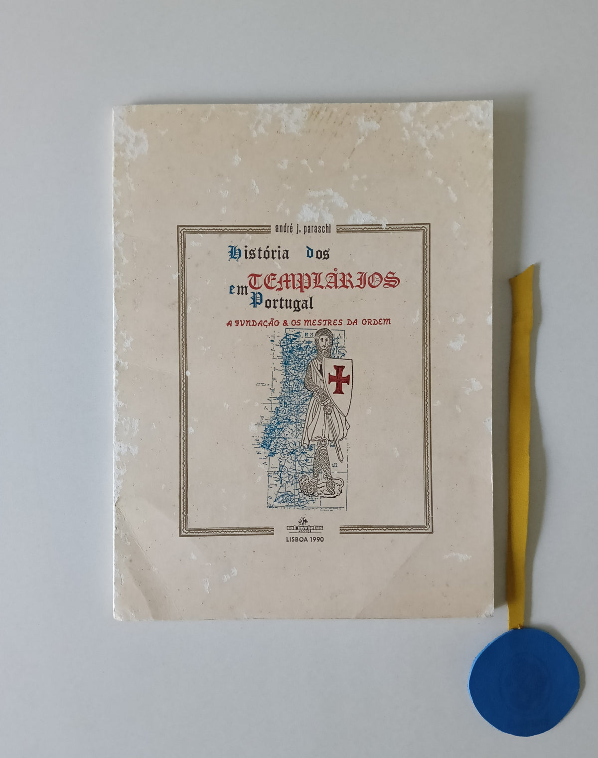 PARASCHI (André Jean). - HISTÓRIA DOS TEMPLÁRIOS EM PORTUGAL: A Fundação & os Mestres da Ordem